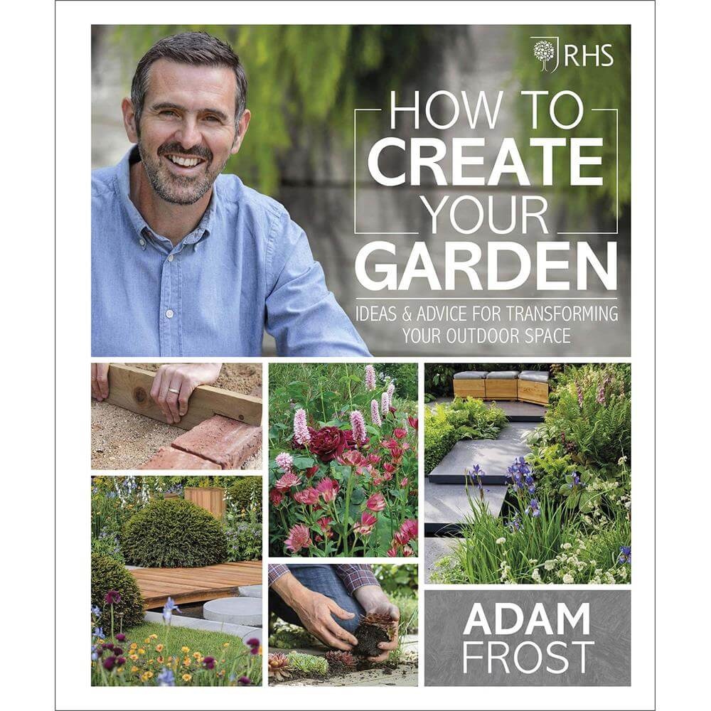 RHS How to Create your Garden By Adam Frost (Hardback)